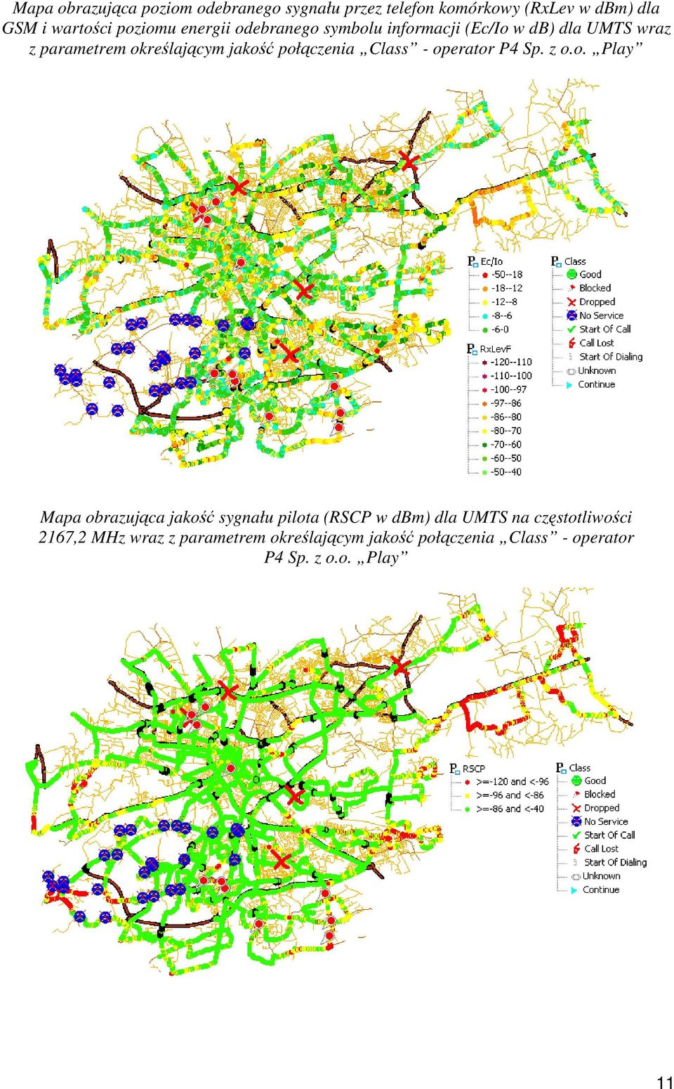 połączenia Class - operator P4 Sp. z o.o. Play Mapa obrazująca jakość sygnału pilota (RSCP w dbm) dla UMTS