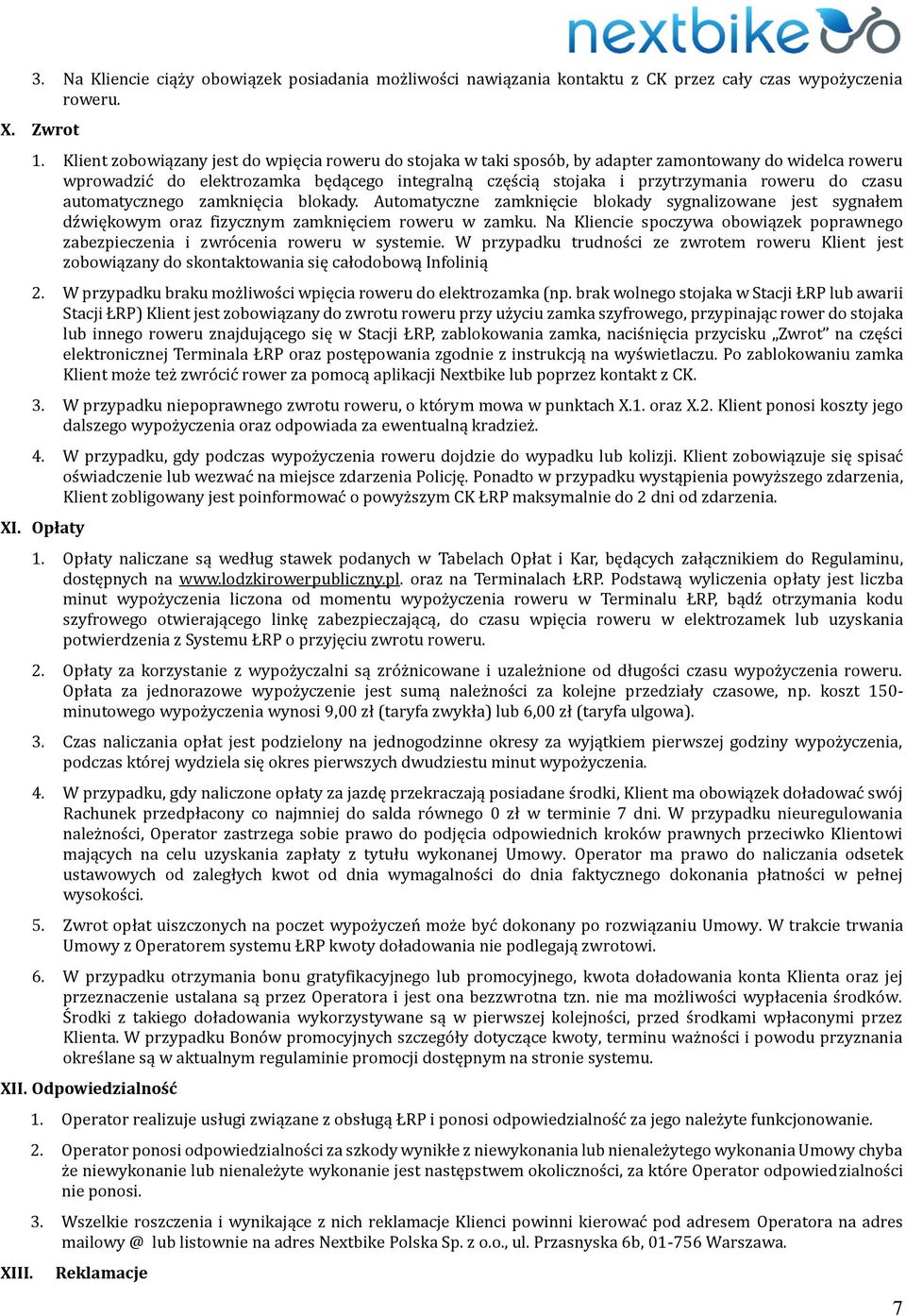 czasu automatycznego zamknięcia blokady. Automatyczne zamknięcie blokady sygnalizowane jest sygnałem dźwiękowym oraz fizycznym zamknięciem roweru w zamku.