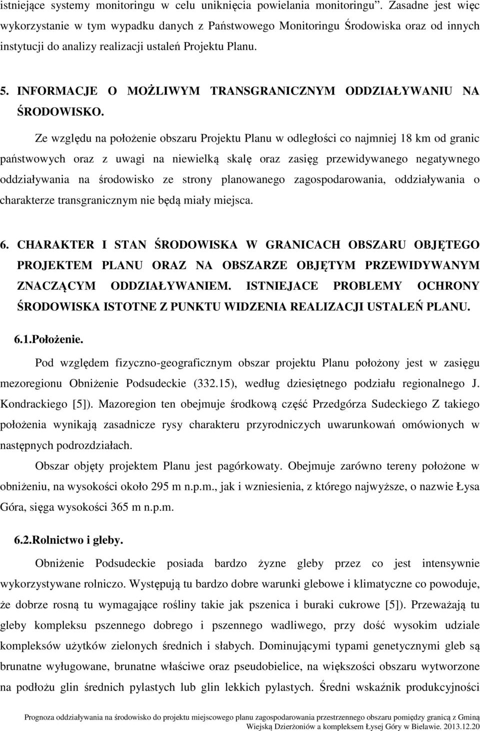 INFORMACJE O MOŻLIWYM TRANSGRANICZNYM ODDZIAŁYWANIU NA ŚRODOWISKO.