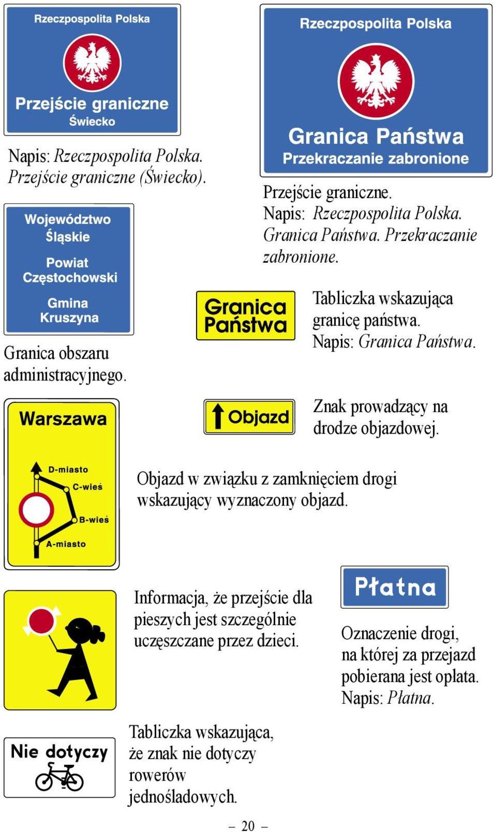 Objazd w związku z zamknięciem drogi wskazujący wyznaczony objazd.