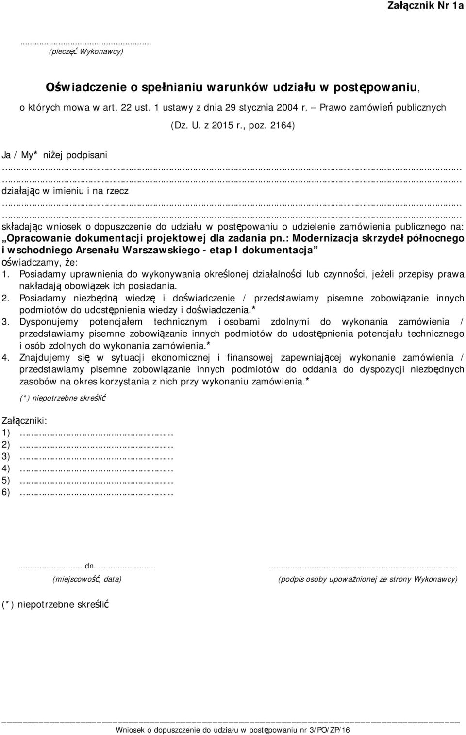 pn.: Modernizacja skrzydeł północnego i wschodniego Arsenału Warszawskiego - etap I dokumentacja oświadczamy, że:.