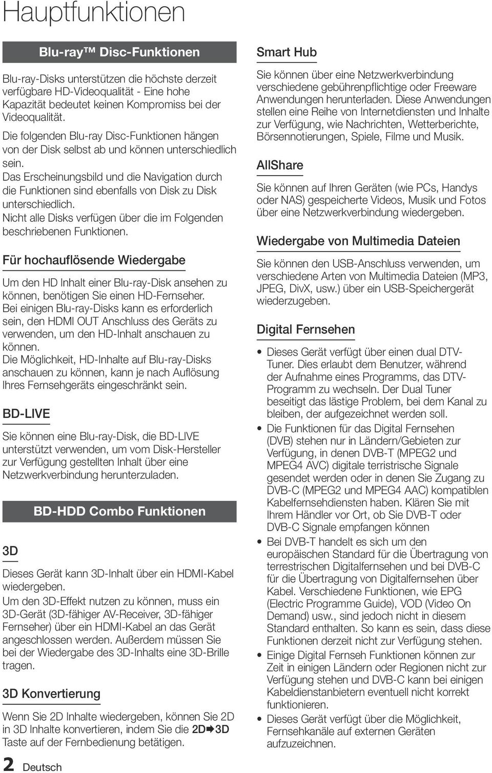 Das Erscheinungsbild und die Navigation durch die Funktionen sind ebenfalls von Disk zu Disk unterschiedlich. Nicht alle Disks verfügen über die im Folgenden beschriebenen Funktionen.