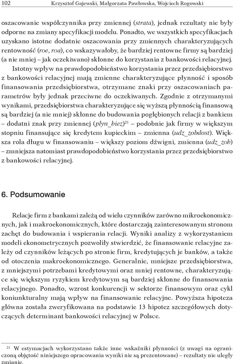 mniej jak oczekiwano) skłonne do korzystania z bankowości relacyjnej.