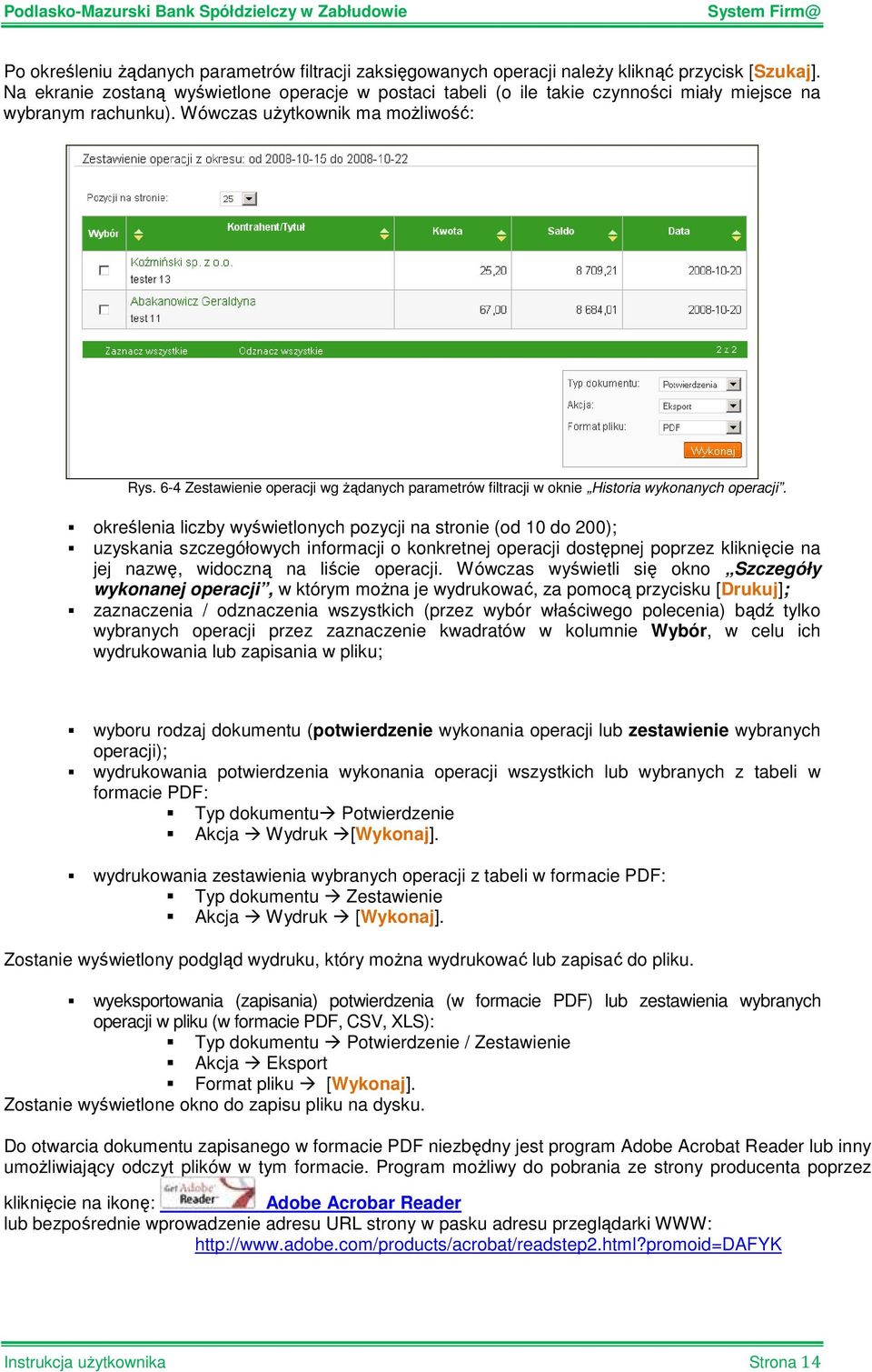 6-4 Zestawienie operacji wg Ŝądanych parametrów filtracji w oknie Historia wykonanych operacji.