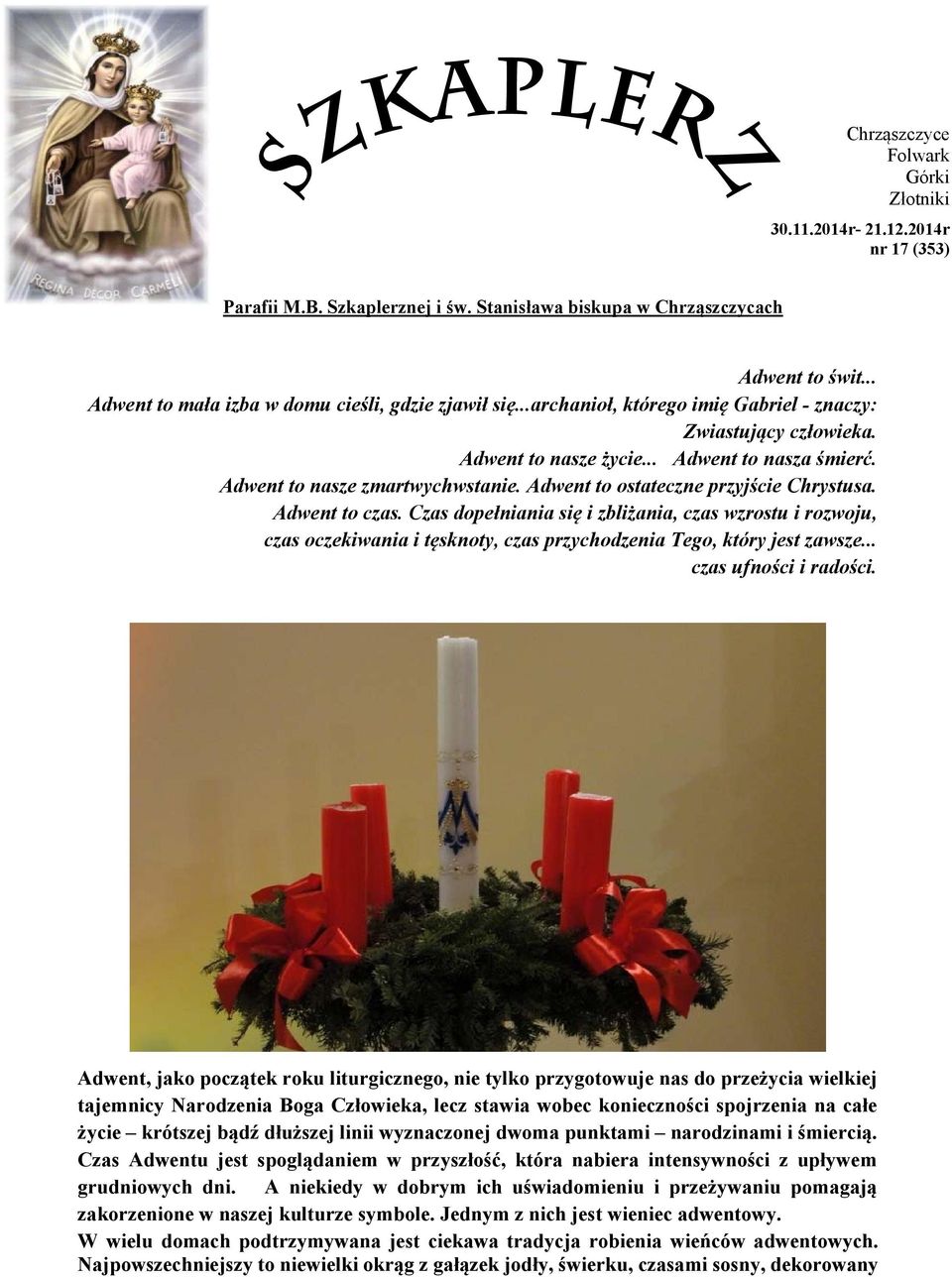 Adwent to nasze zmartwychwstanie. Adwent to ostateczne przyjście Chrystusa. Adwent to czas.