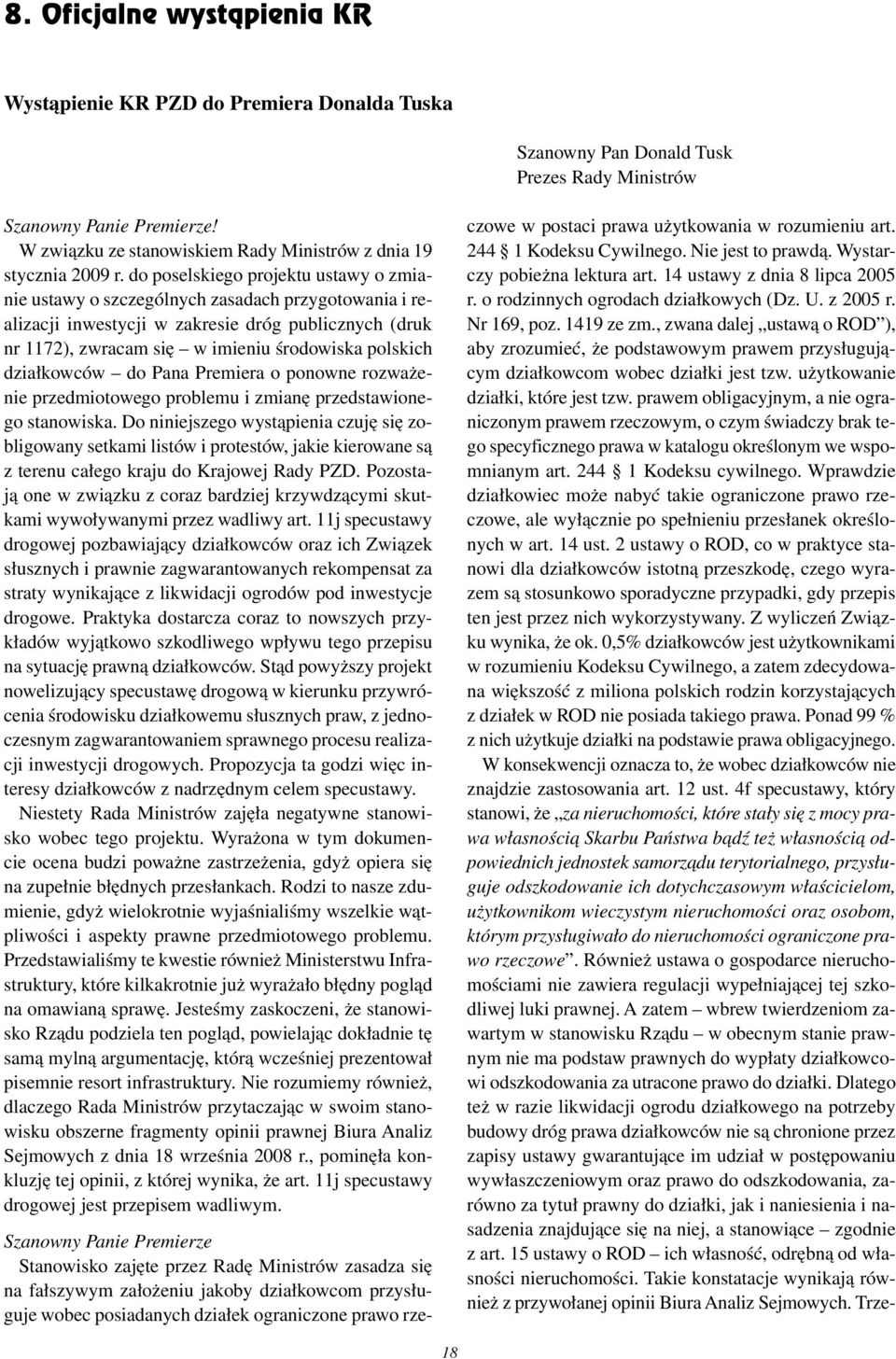 do poselskiego projektu ustawy o zmianie ustawy o szczególnych zasadach przygotowania i realizacji inwestycji w zakresie dróg publicznych (druk nr 1172), zwracam się w imieniu środowiska polskich