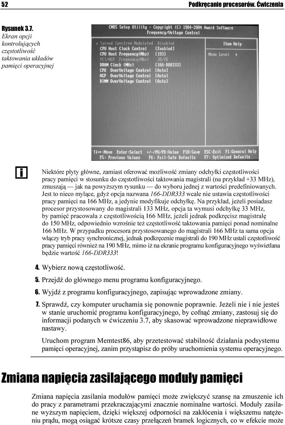 częstotliwości taktowania magistrali (na przykład +33 MHz), zmuszają jak na powyższym rysunku do wyboru jednej z wartości predefiniowanych.