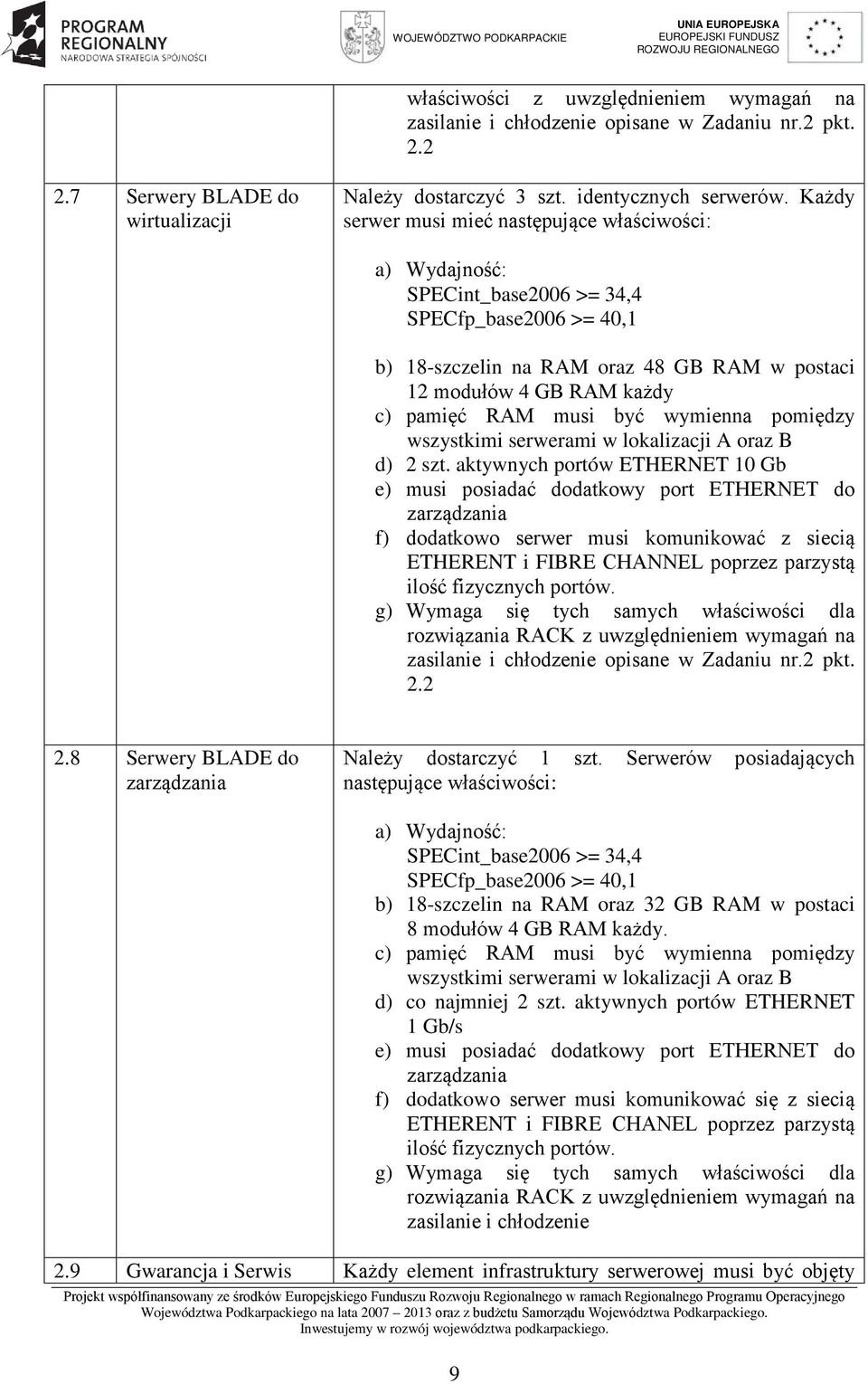 musi być wymienna pomiędzy wszystkimi serwerami w lokalizacji A oraz B d) 2 szt.