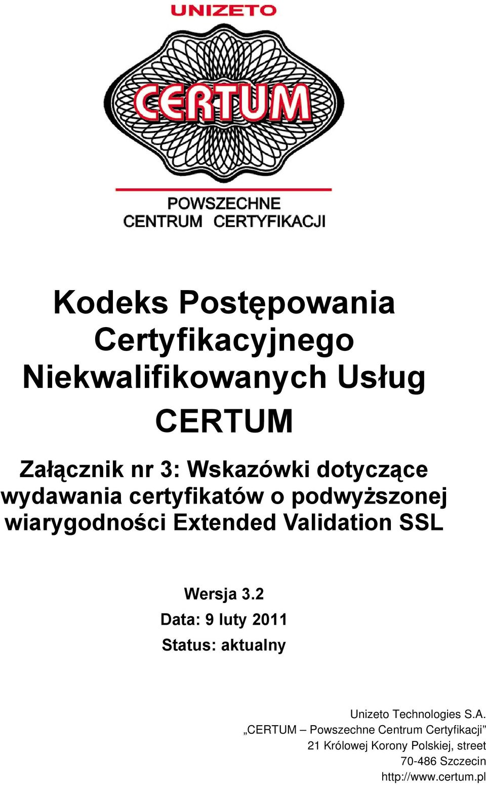 SSL Wersja 3.2 Data: 9 luty 2011 Status: aktualny Unizet Technlgies S.A.