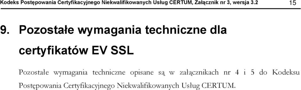 Pzstałe wymagania techniczne dla certyfikatów EV SSL Pzstałe wymagania