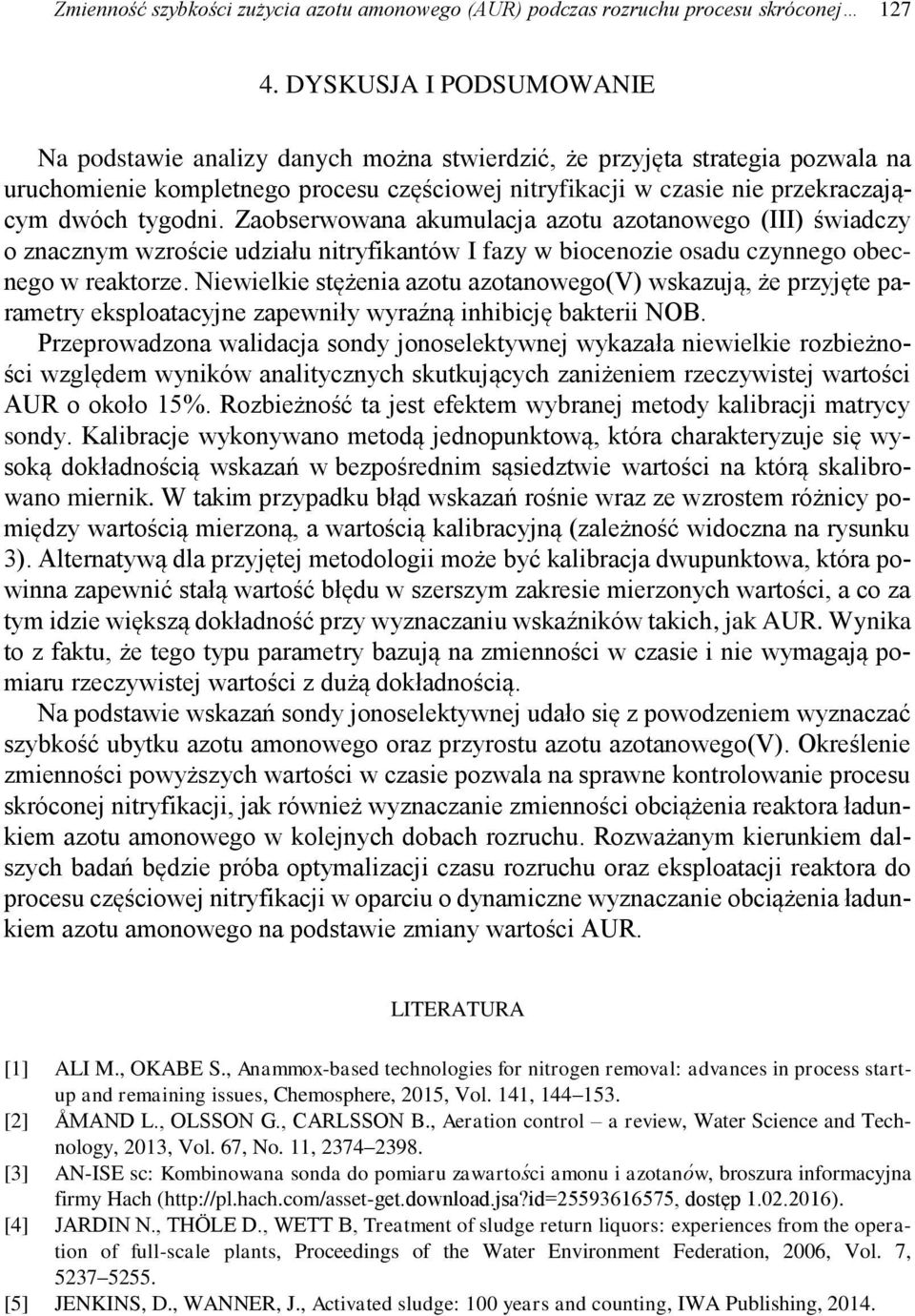 tygodni. Zaobserwowana akumulacja azotu azotanowego (III) świadczy o znacznym wzroście udziału nitryfikantów I fazy w biocenozie osadu czynnego obecnego w reaktorze.