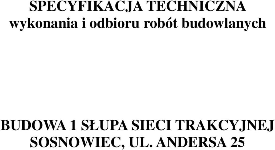 budowlanych BUDOWA 1 SŁUPA