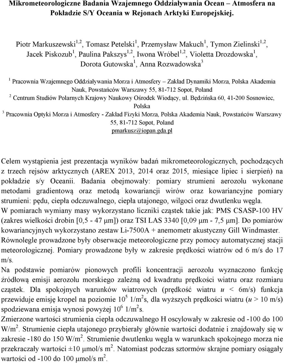 Rozwadowska 3 1 Pracownia Wzajemnego Oddziaływania Morza i Atmosfery Zakład Dynamiki Morza, Polska Akademia Nauk, Powstańców Warszawy 55, 81-712 Sopot, Poland 2 Centrum Studiów Polarnych Krajowy