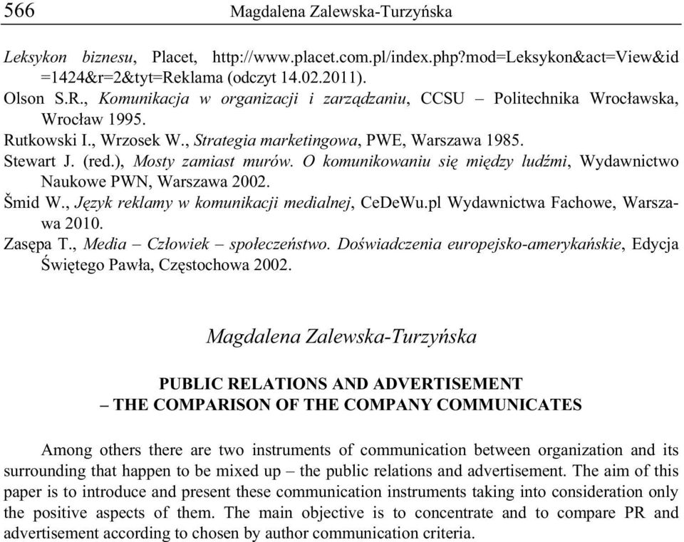 , J zyk reklamy w komunikacji medialnej, CeDeWu.pl Wydawnictwa Fachowe, Warszawa 2010. Zas pa T., Media Cz owiek spo ecze stwo.