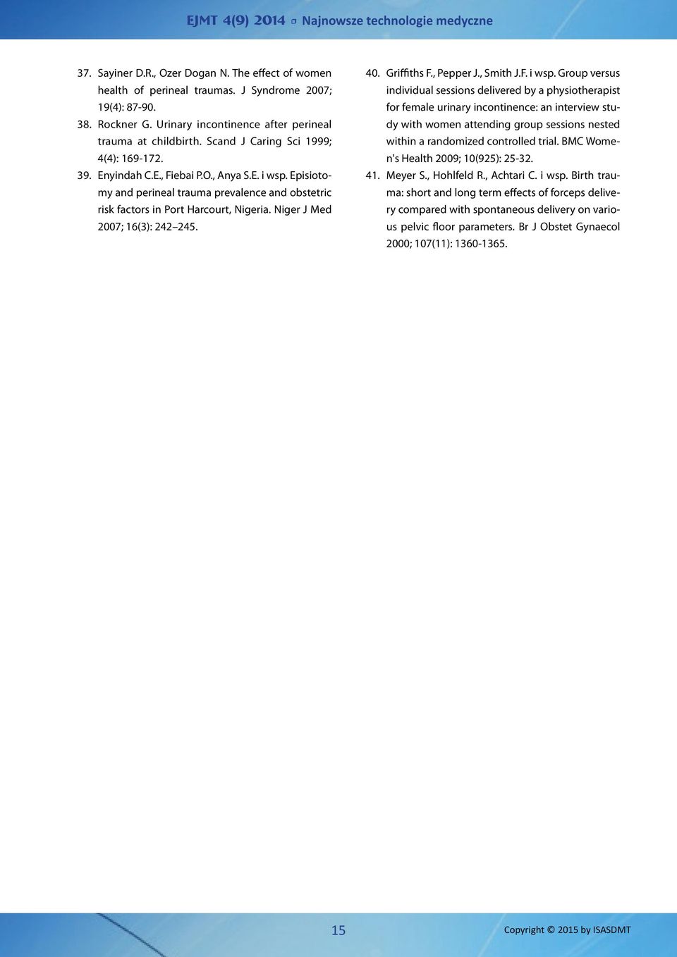 Niger J Med 2007; 16(3): 242 245. 40. Griffiths F., Pepper J., Smith J.F. i wsp.