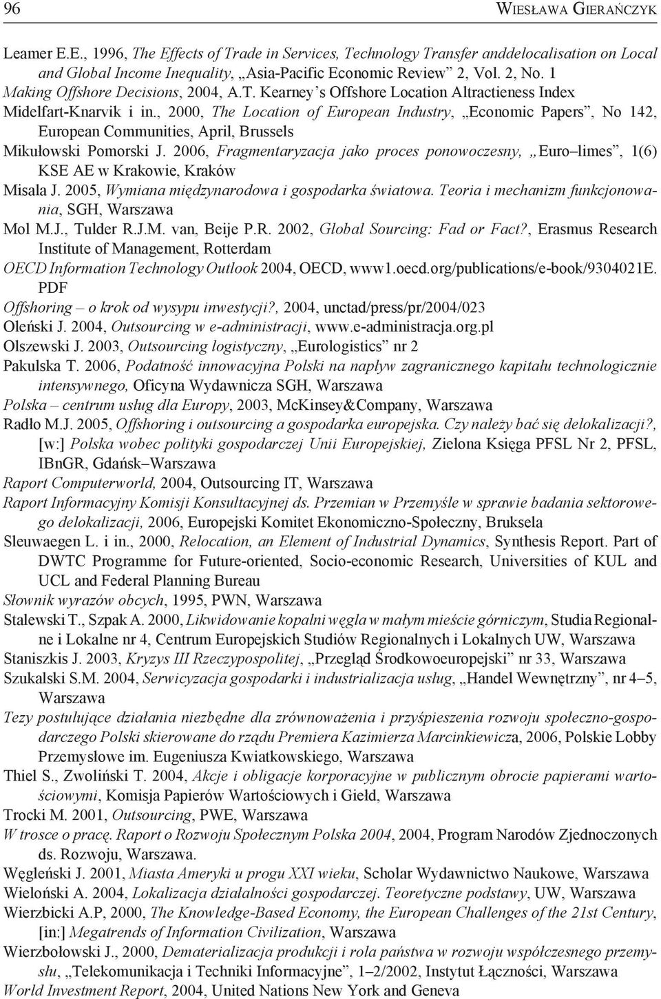 , 2000, The Location of European Industry, Economic Papers, No 142, European Communities, April, Brussels Mikułowski Pomorski J.