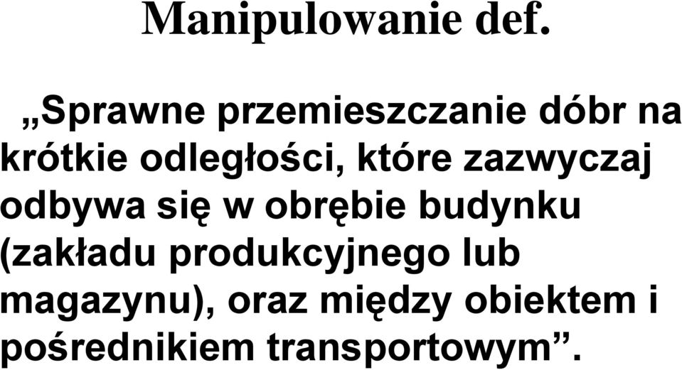 odległości, które zazwyczaj odbywa się w obrębie