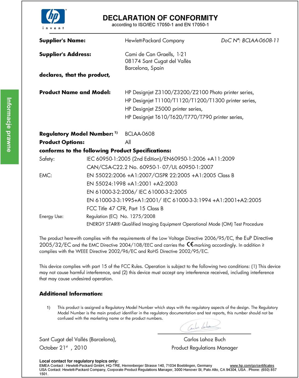 Z5000 printer series, HP Designjet T610/T620/T770/T790 printer series, Regulatory Model Number: 1) BCLAA-0608 Product Options: All conforms to the following Product Specifications: Safety: IEC