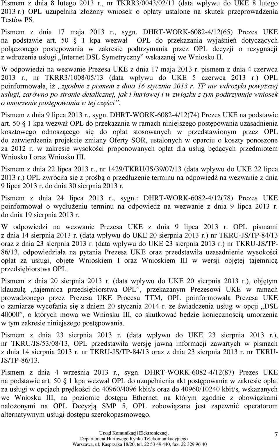 50 1 kpa wezwał OPL do przekazania wyjaśnień dotyczących połączonego postępowania w zakresie podtrzymania przez OPL decyzji o rezygnacji z wdrożenia usługi Internet DSL Symetryczny wskazanej we
