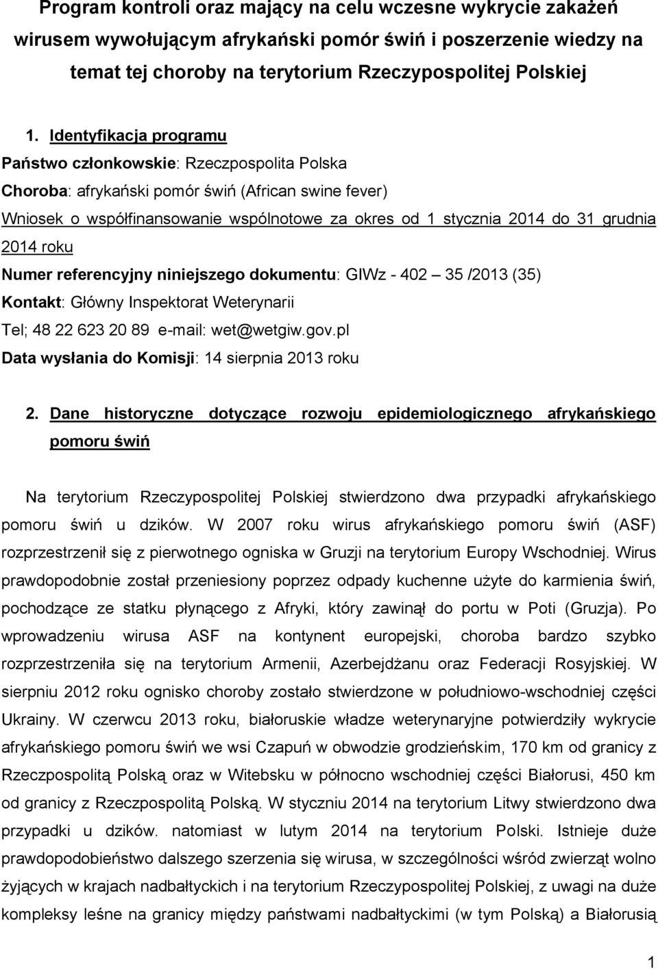 grudnia 2014 roku Numer referencyjny niniejszego dokumentu: GIWz - 402 35 /2013 (35) Kontakt: Główny Inspektorat Weterynarii Tel; 48 22 623 20 89 e-mail: wet@wetgiw.gov.