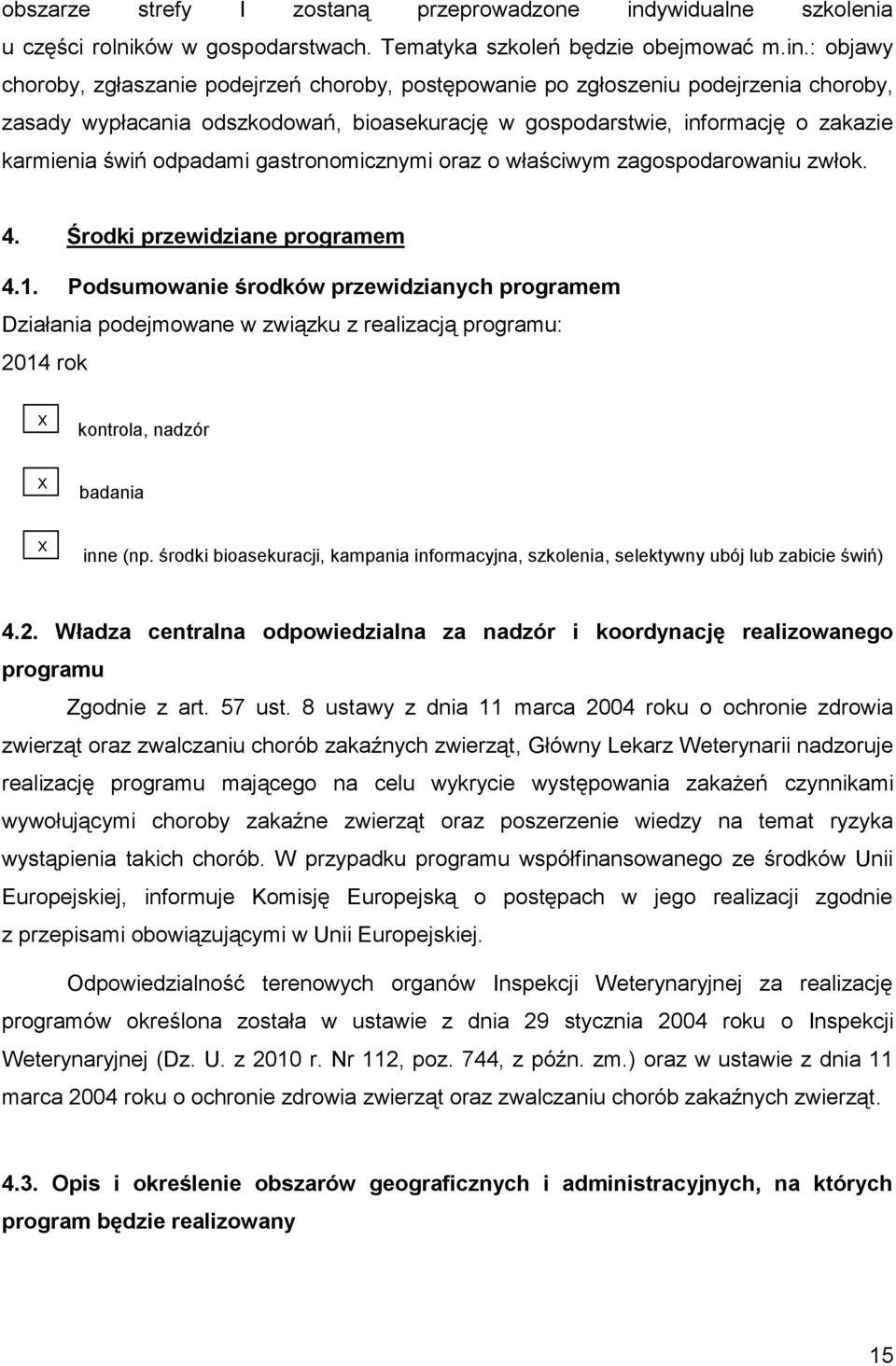 : objawy choroby, zgłaszanie podejrzeń choroby, postępowanie po zgłoszeniu podejrzenia choroby, zasady wypłacania odszkodowań, bioasekurację w gospodarstwie, informację o zakazie karmienia świń