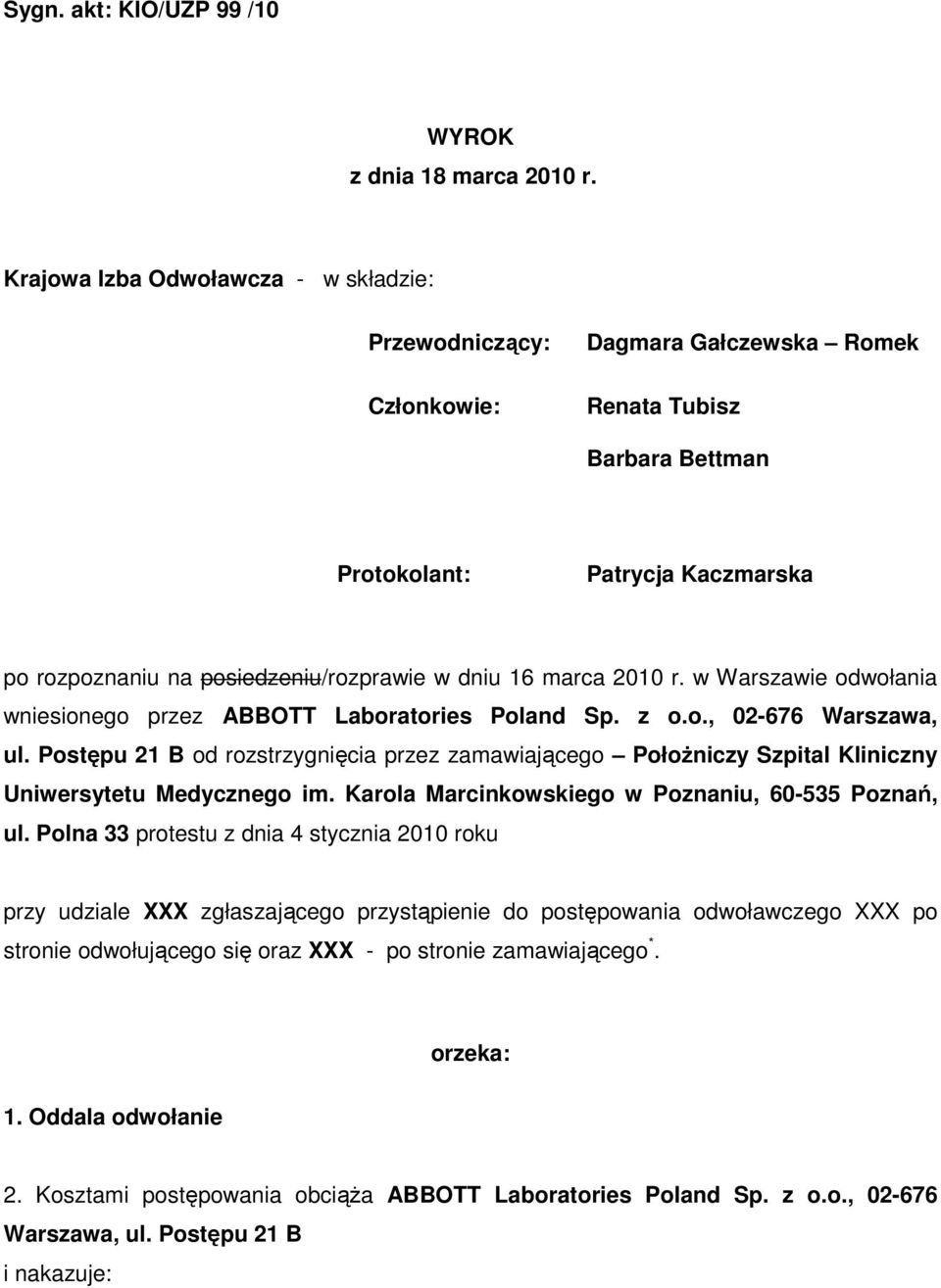 dniu 16 marca 2010 r. w Warszawie odwołania wniesionego przez ABBOTT Laboratories Poland Sp. z o.o., 02-676 Warszawa, ul.