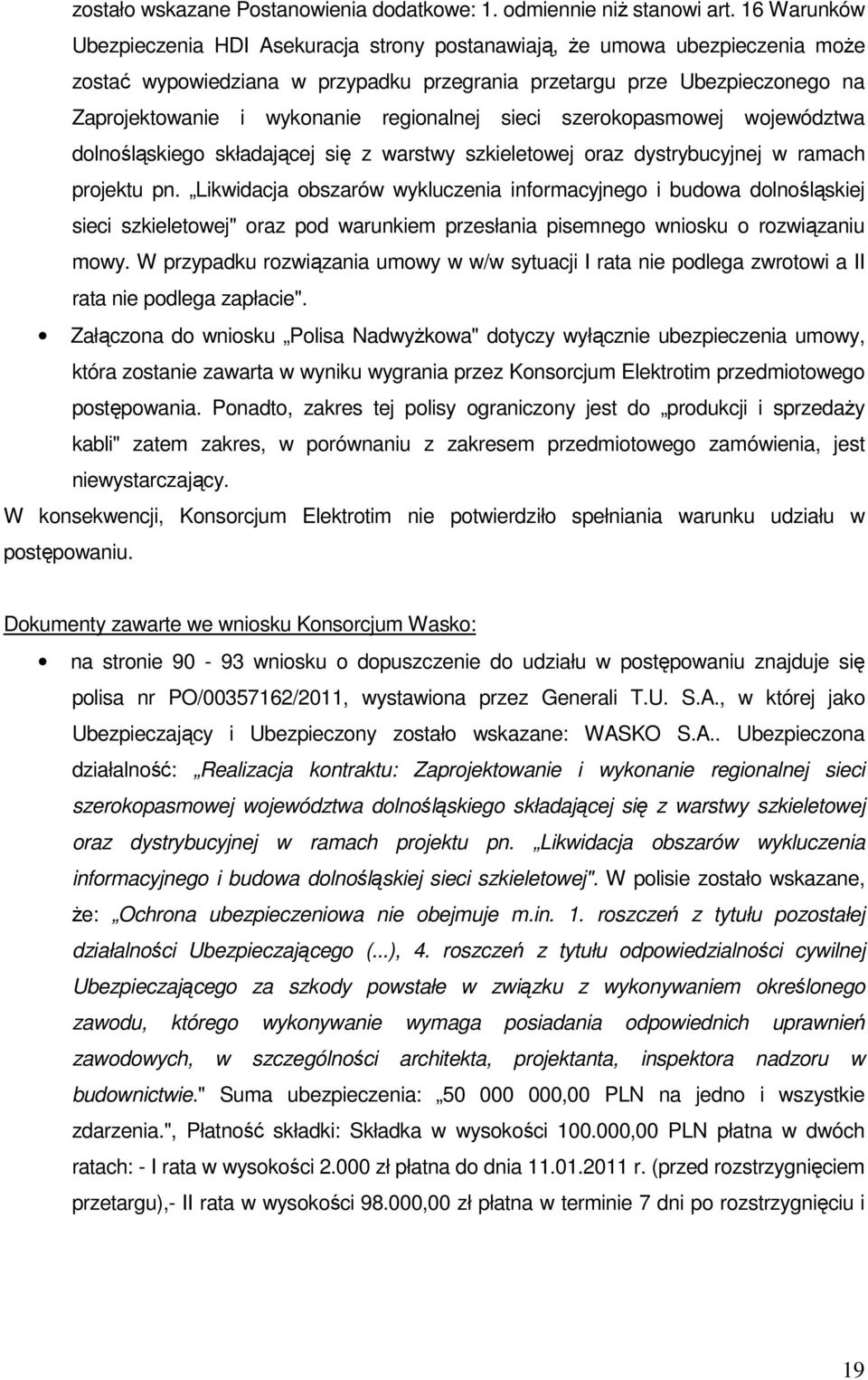 regionalnej sieci szerokopasmowej województwa dolnośląskiego składającej się z warstwy szkieletowej oraz dystrybucyjnej w ramach projektu pn.