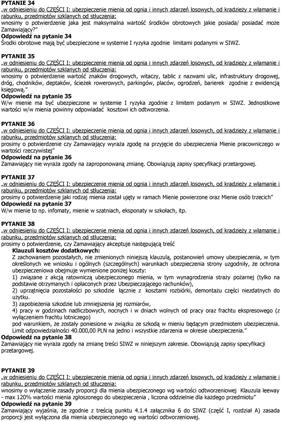 PYTANIE 35 wnosimy o potwierdzenie wartość znaków drogowych, witaczy, tablic z nazwami ulic, infrastruktury drogowej, dróg, chodników, deptaków, ścieżek rowerowych, parkingów, placów, ogrodzeń,