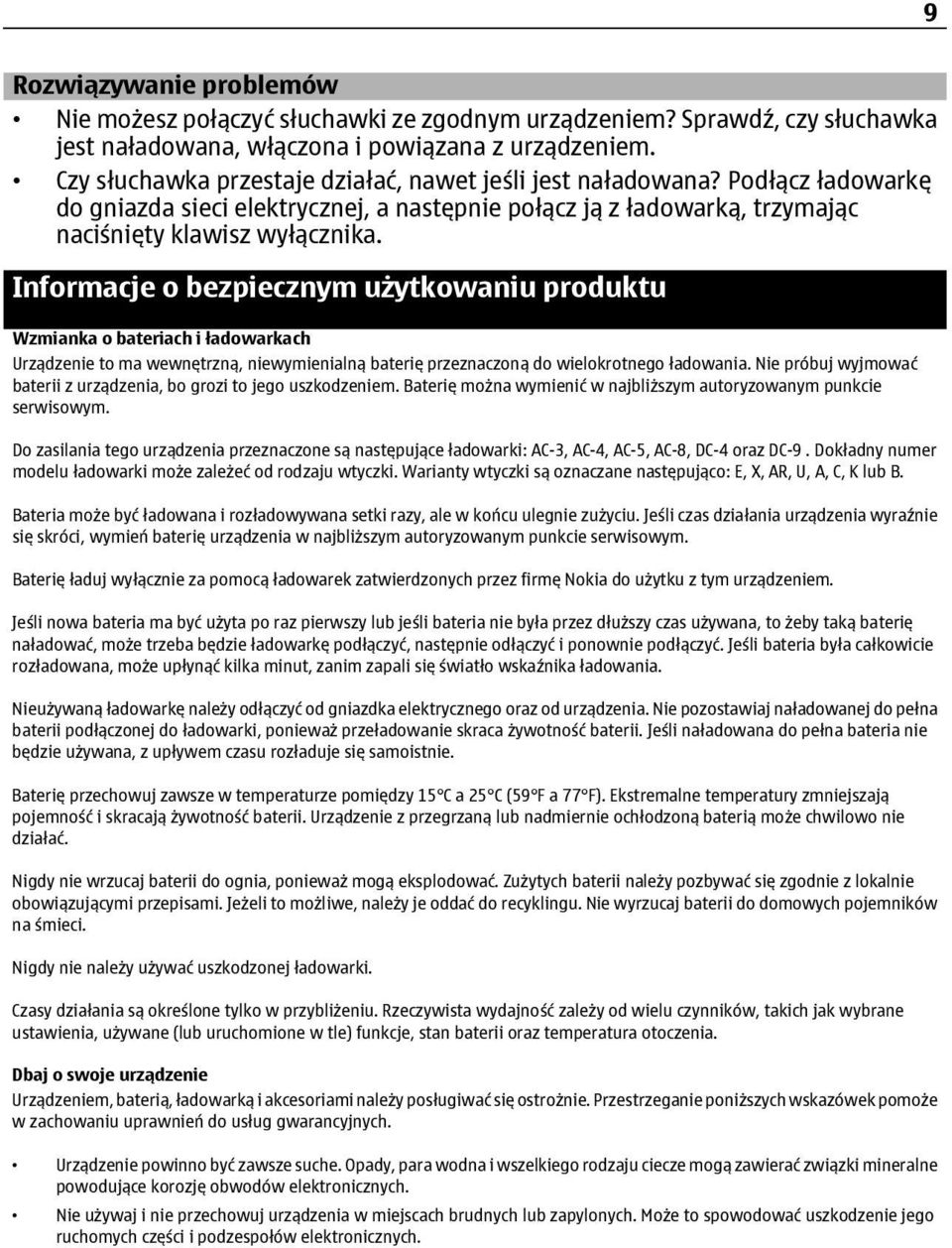 Informacje o bezpiecznym użytkowaniu produktu Wzmianka o bateriach i ładowarkach Urządzenie to ma wewnętrzną, niewymienialną baterię przeznaczoną do wielokrotnego ładowania.