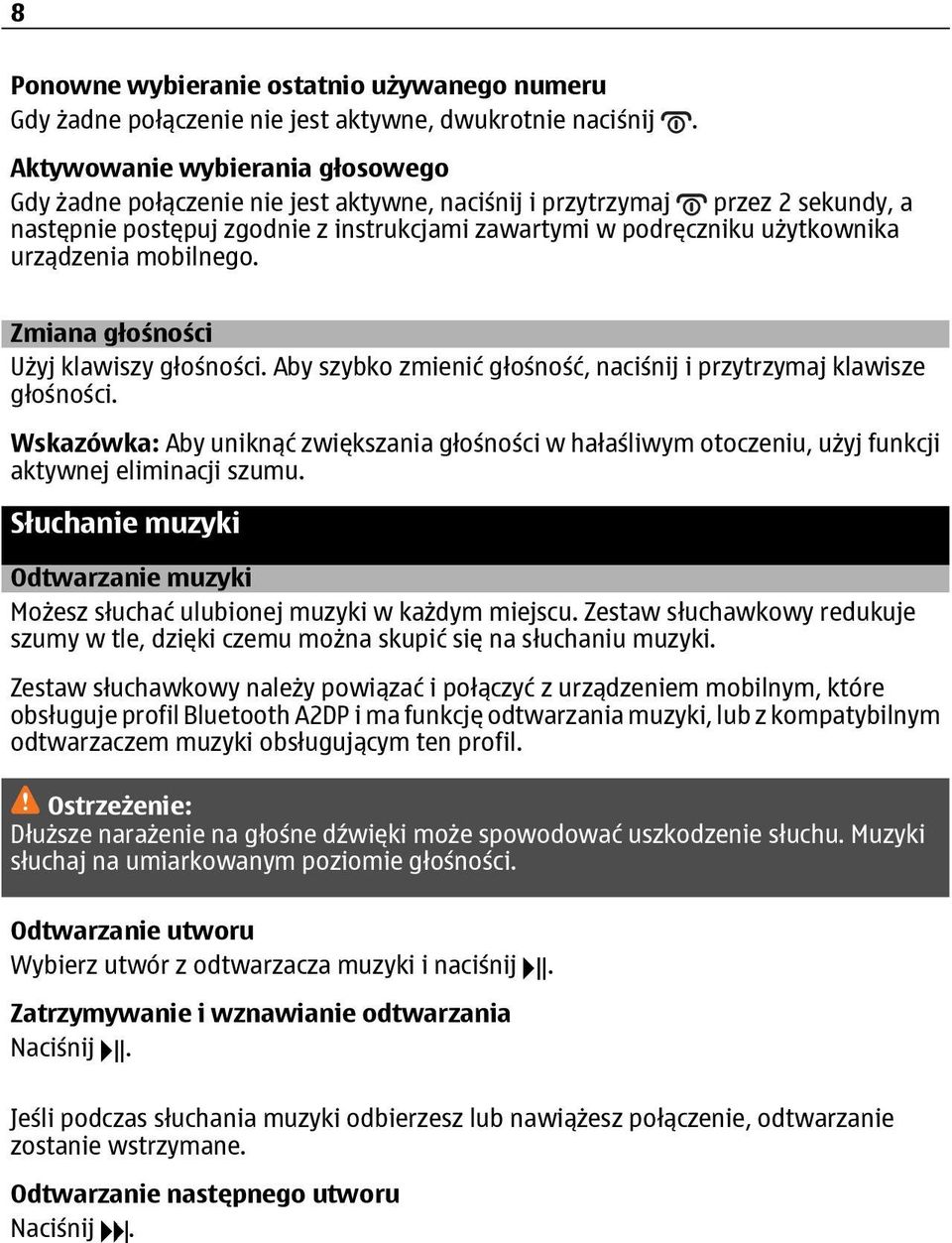 urządzenia mobilnego. Zmiana głośności Użyj klawiszy głośności. Aby szybko zmienić głośność, naciśnij i przytrzymaj klawisze głośności.