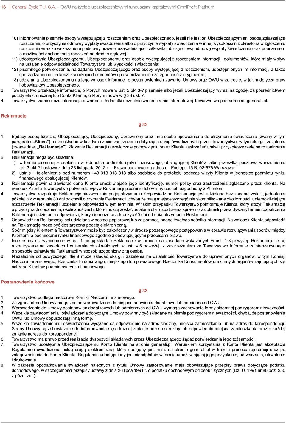 osobą zgłaszającą roszczenie, o przyczynie odmowy wypłaty świadczenia albo o przyczynie wypłaty świadczenia w innej wysokości niż określona w zgłoszeniu roszczenia wraz ze wskazaniem podstawy prawnej