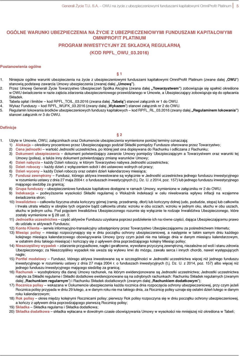 INWESTYCYJNY ZE SKŁADKĄ REGULARNĄ (KOD RPFL_OWU_03.2016) Postanowienia ogólne 1 1.