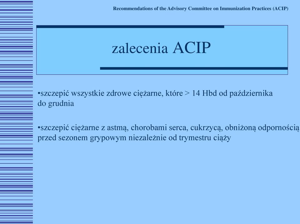 od października do grudnia szczepić ciężarne z astmą, chorobami serca,