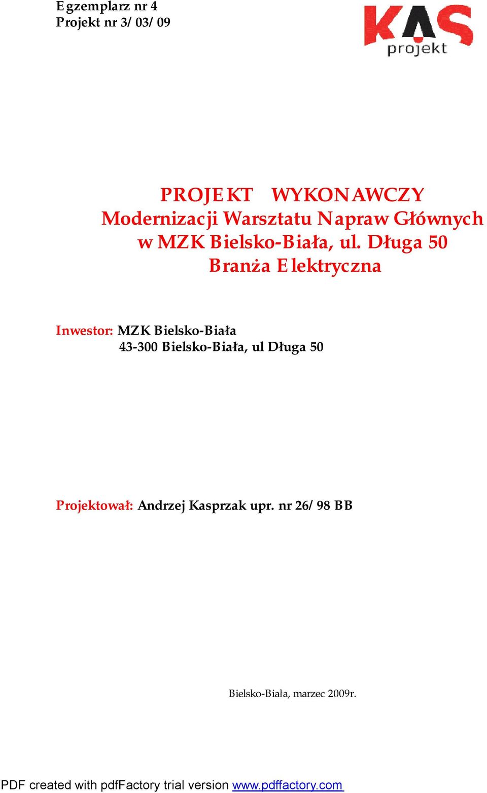 Długa 50 Branża Elektryczna Inwestor: MZK Bielsko-Biała 43-300