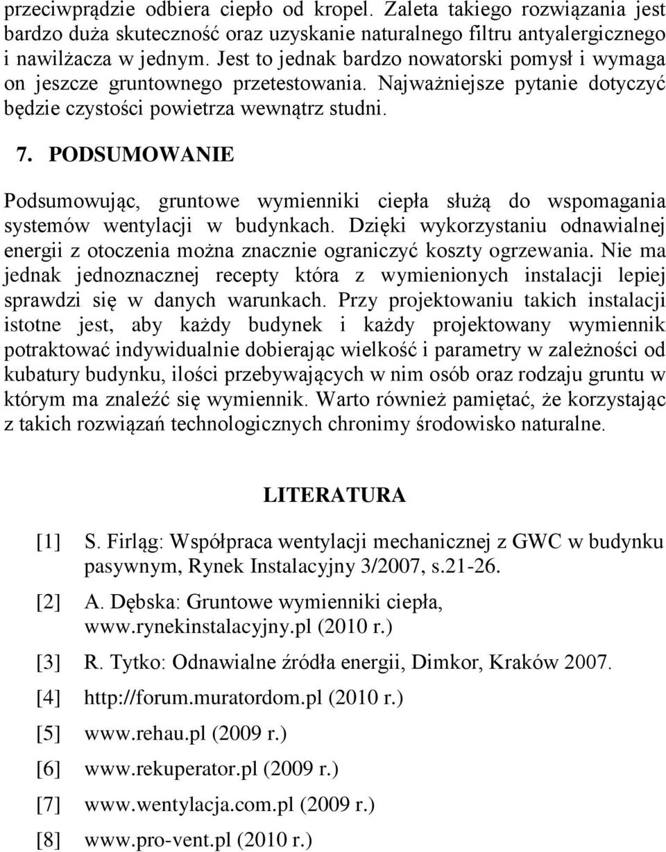 PODSUMOWANIE Podsumowując, gruntowe wymienniki ciepła służą do wspomagania systemów wentylacji w budynkach.