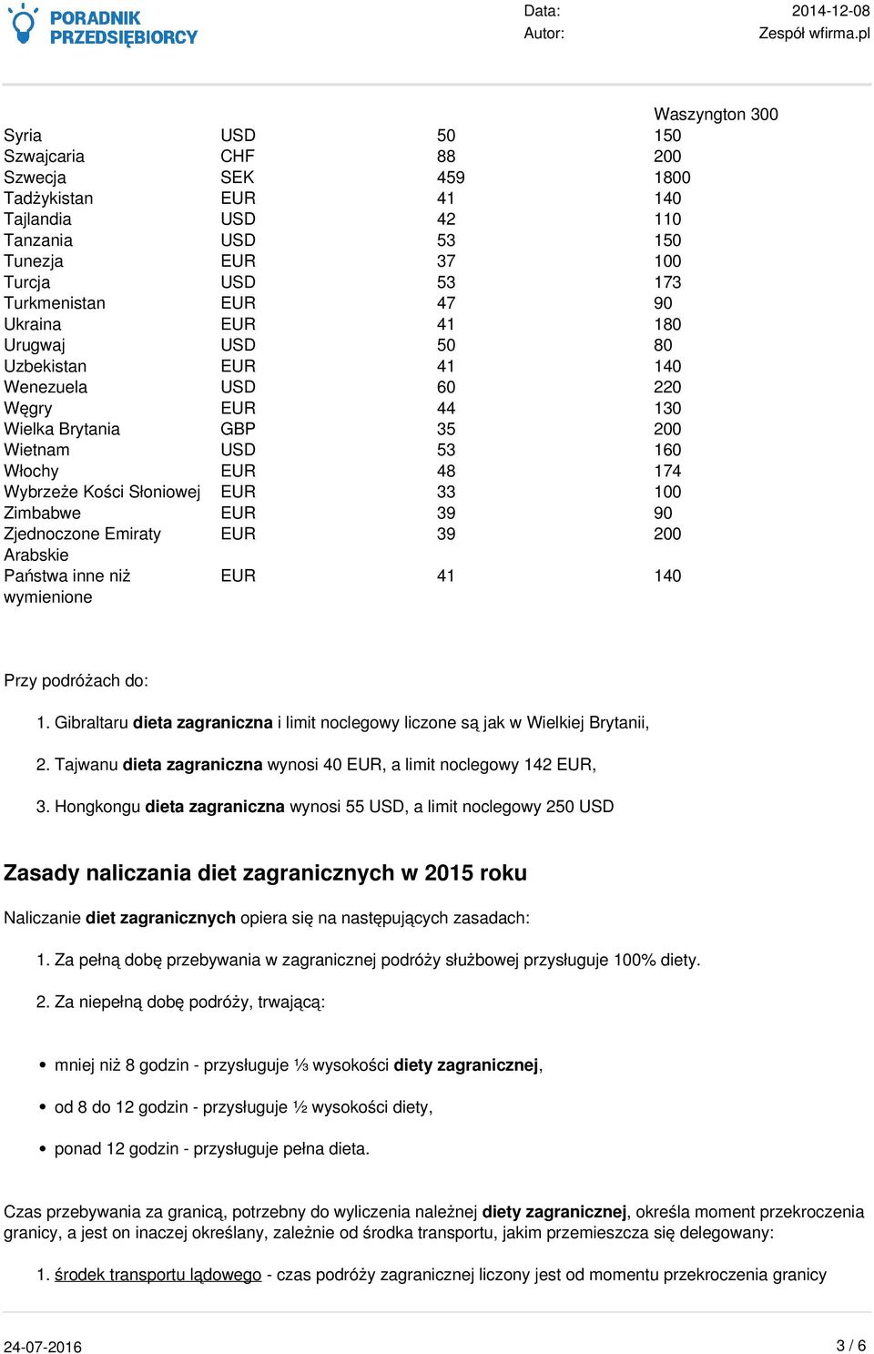 Zimbabwe EUR 39 90 Zjednoczone Emiraty EUR 39 200 Arabskie Państwa inne niż wymienione EUR 41 140 Przy podróżach do: 1.