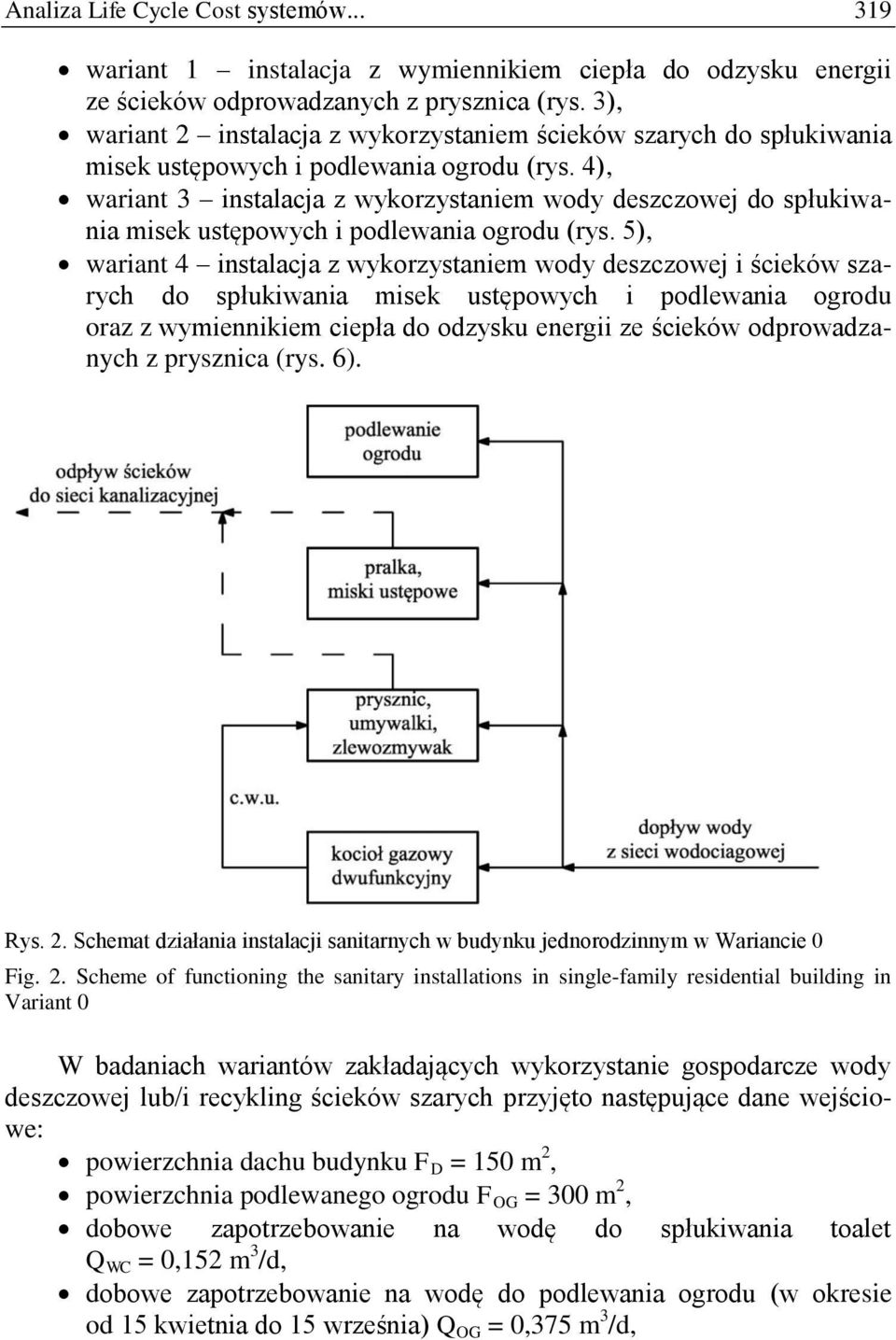 4), wariant 3 instalacja z wykorzystaniem wody deszczowej do spłukiwania misek ustępowych i podlewania ogrodu (rys.