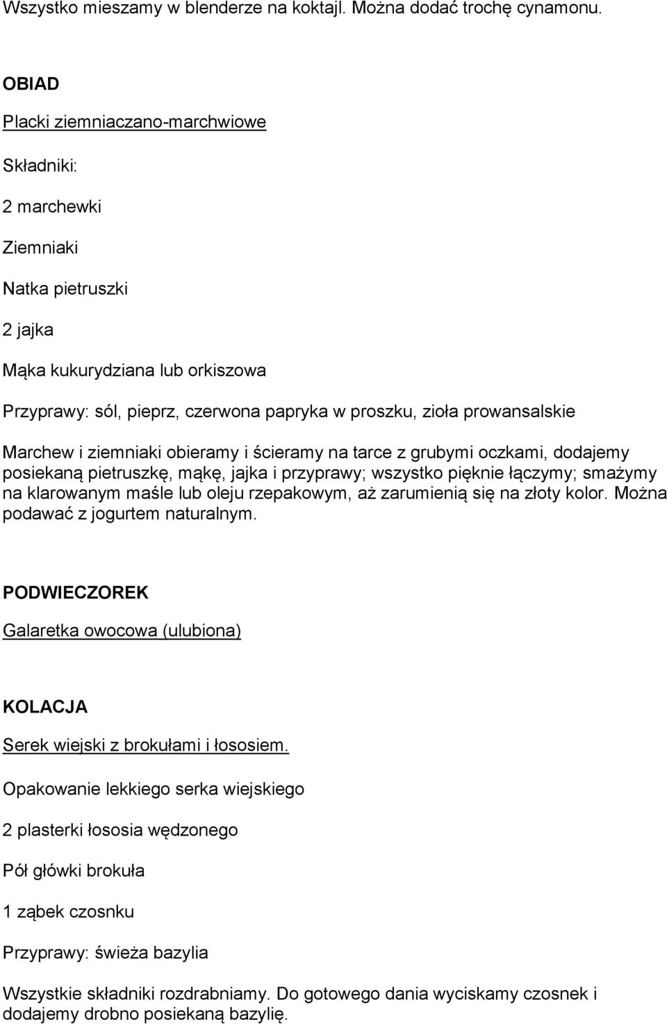 ścieramy na tarce z grubymi oczkami, dodajemy posiekaną pietruszkę, mąkę, jajka i przyprawy; wszystko pięknie łączymy; smażymy na klarowanym maśle lub oleju rzepakowym, aż zarumienią się na złoty