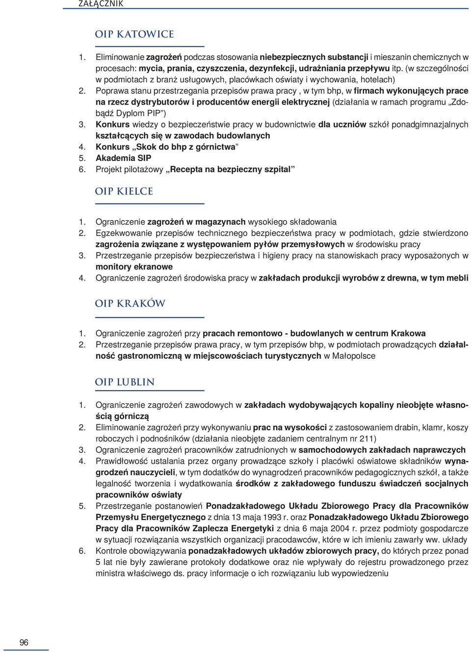 Poprawa stanu przestrzegania przepisów prawa pracy, w tym bhp, w firmach wykonujących prace na rzecz dystrybutorów i producentów energii elektrycznej (działania w ramach programu Zdobądź Dyplom PIP )