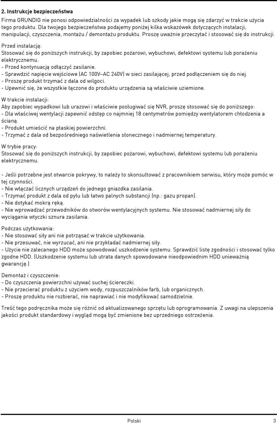 Przed instalacją: Stosować się do poniższych instrukcji, by zapobiec pożarowi, wybuchowi, defektowi systemu lub porażeniu elektrycznemu. - Przed kontynuacją odłączyć zasilanie.