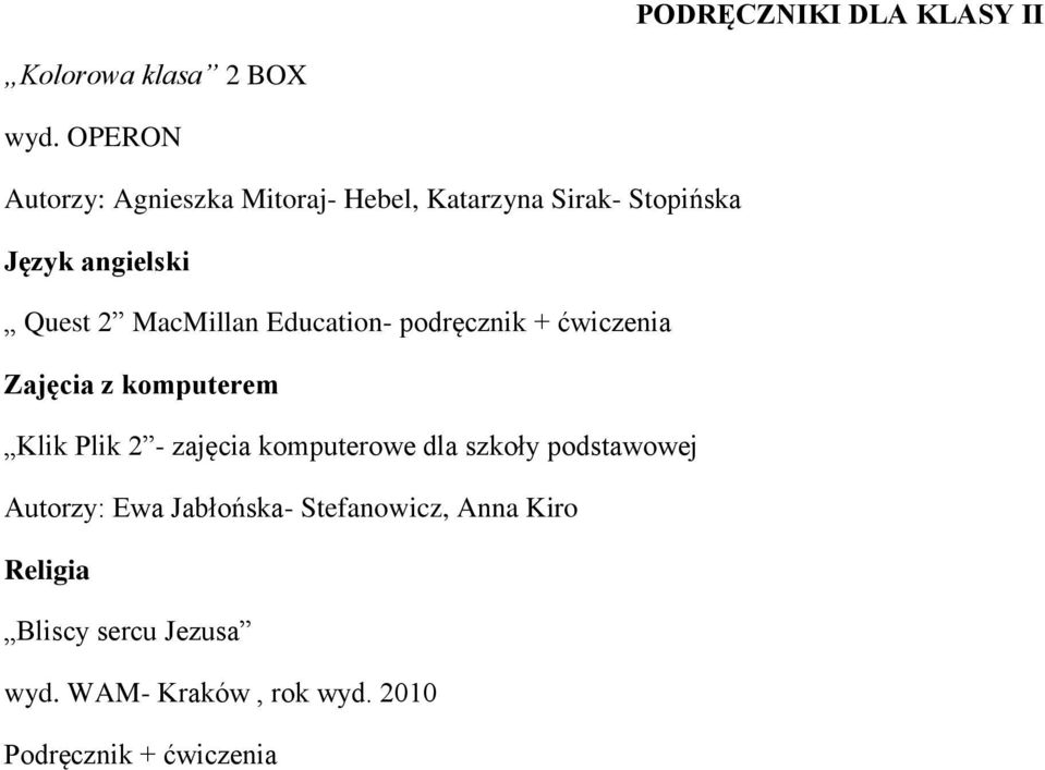 MacMillan Education- podręcznik + ćwiczenia Zajęcia z komputerem Klik Plik 2 - zajęcia komputerowe