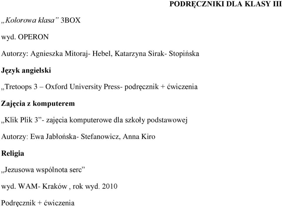 Oxford University Press- podręcznik + ćwiczenia Zajęcia z komputerem Klik Plik 3 - zajęcia