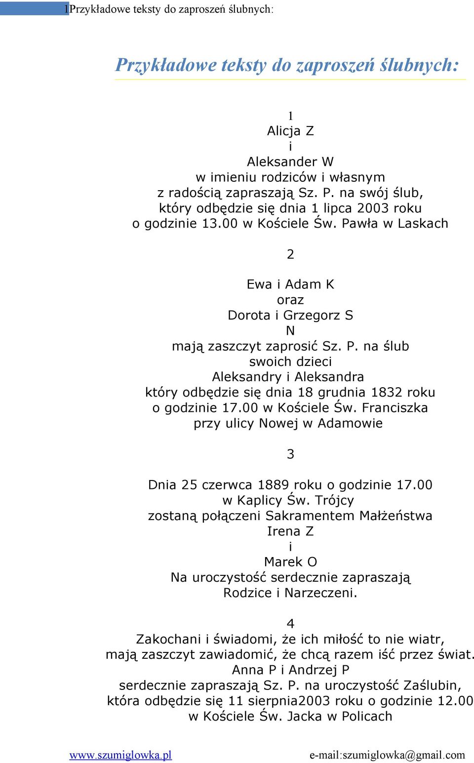 00 w Kościele Św. Franciszka przy ulicy Nowej w Adamowie 3 Dnia 25 czerwca 1889 roku o godzinie 17.00 w Kaplicy Św.