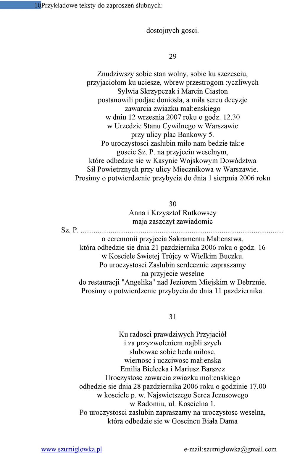 zwiazku mał:enskiego w dniu 12 wrzesnia 2007 roku o godz. 12.30 w Urzedzie Stanu Cywilnego w Warszawie przy ulicy plac Bankowy 5. Po