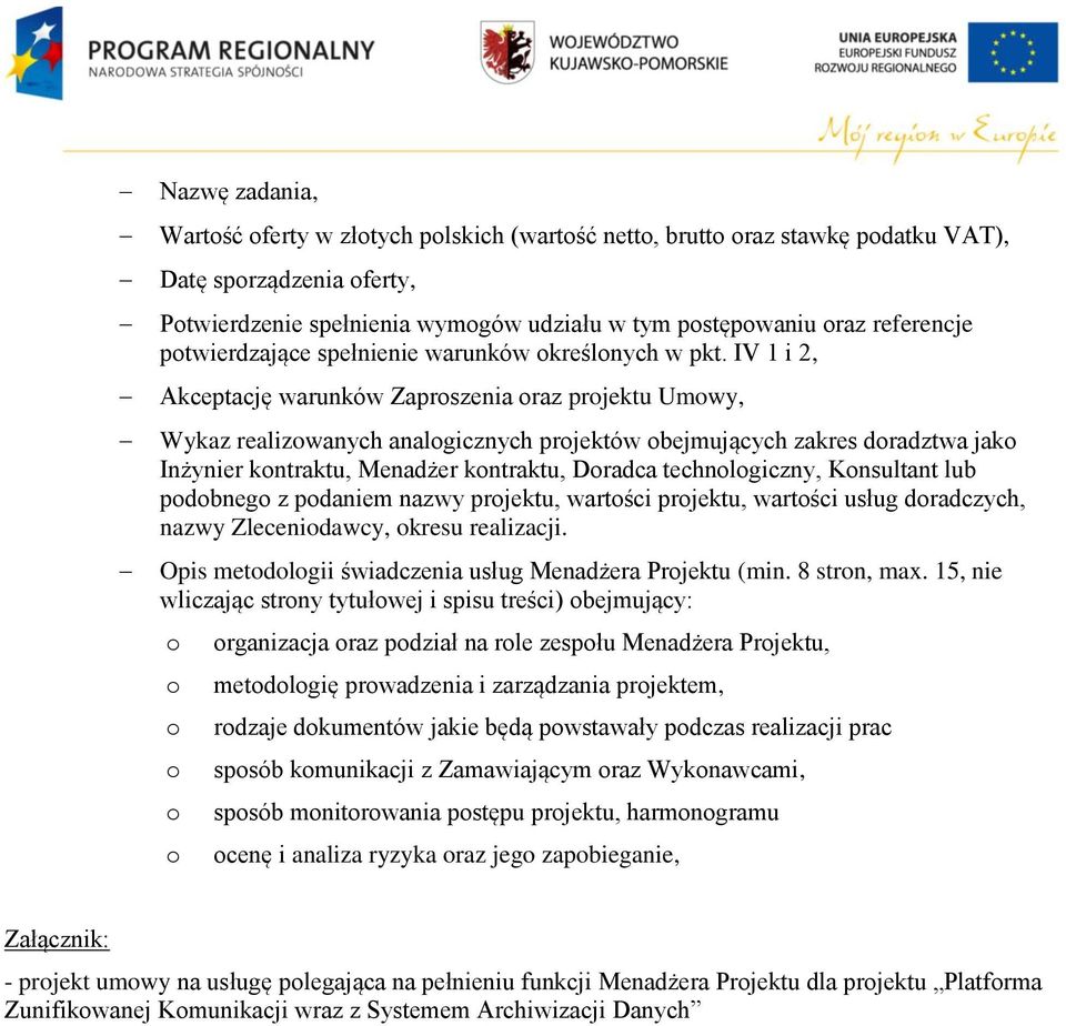 IV 1 i 2, Akceptację warunków Zaprszenia raz prjektu Umwy, Wykaz realizwanych analgicznych prjektów bejmujących zakres dradztwa jak Inżynier kntraktu, Menadżer kntraktu, Dradca technlgiczny,