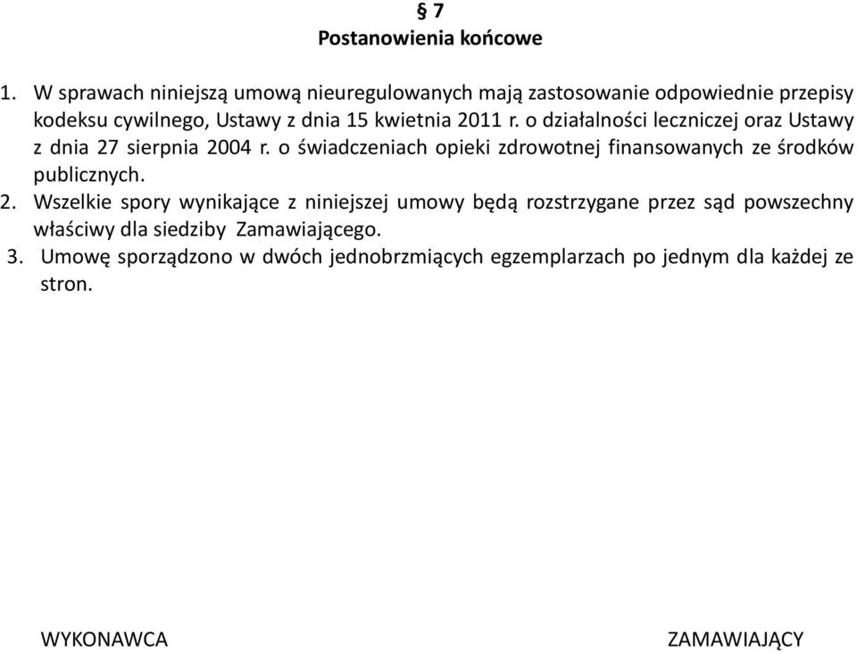 r. o działalności leczniczej oraz Ustawy z dnia 27 sierpnia 2004 r.