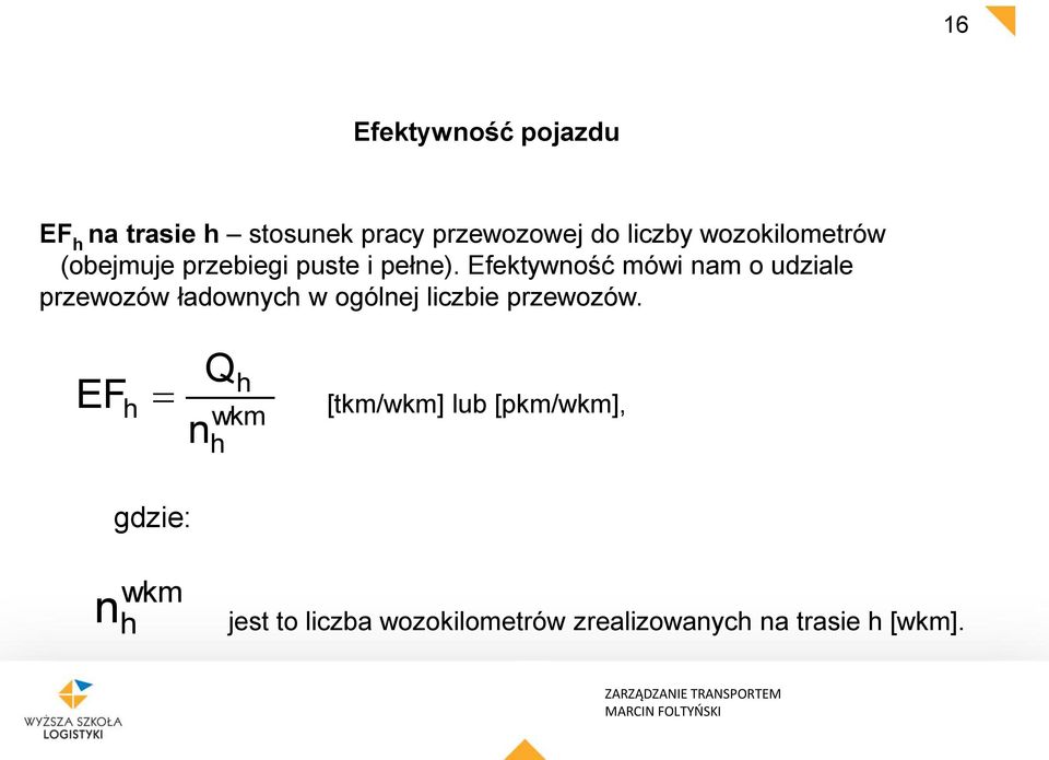 Efektywność mówi nam o udziale przewozów ładownyc w ogólnej liczbie przewozów.