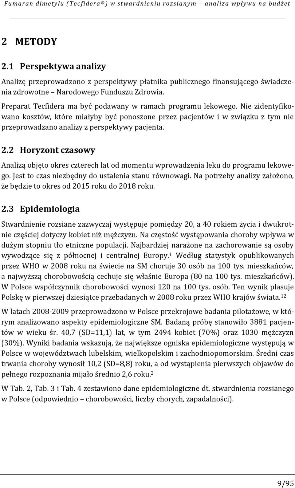 Preparat Tecfidera ma być podawany w ramach programu lekowego.