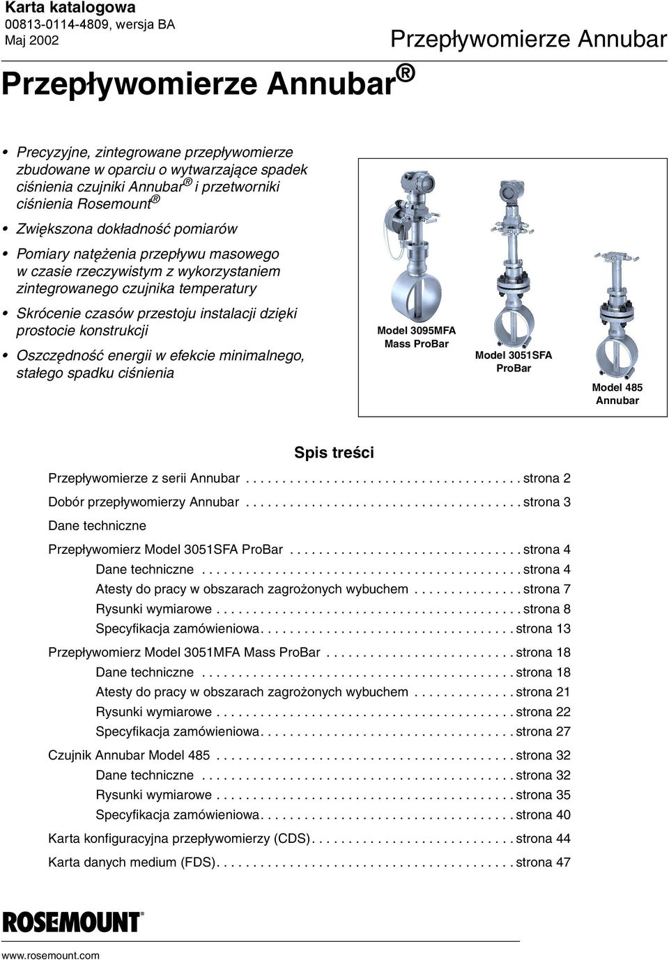 minimalnego, stałego spadku ciśnienia Model 3095MFA Mass ProBar Model 3051SFA ProBar Model 485 Annubar Spis treści Przepływomierze z serii Annubar...................................... strona 2 Dobór przepływomierzy Annubar.