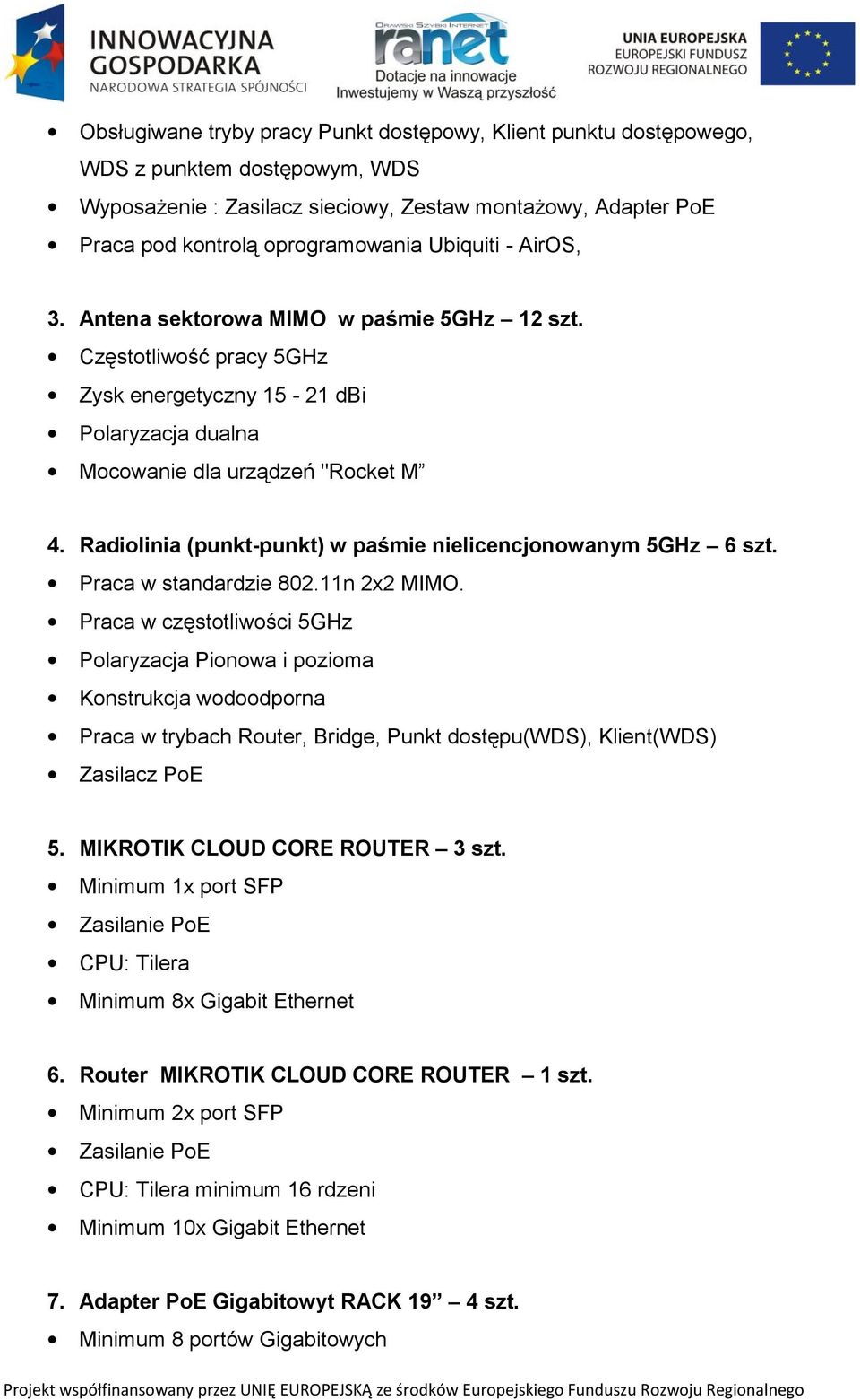 Radiolinia (punkt-punkt) w paśmie nielicencjonowanym 5GHz 6 szt. Praca w standardzie 802.11n 2x2 MIMO.